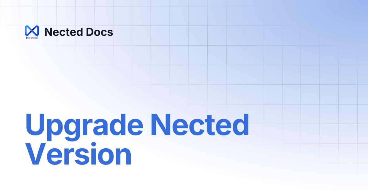 Upgrade Nected Version | Nected Docs
