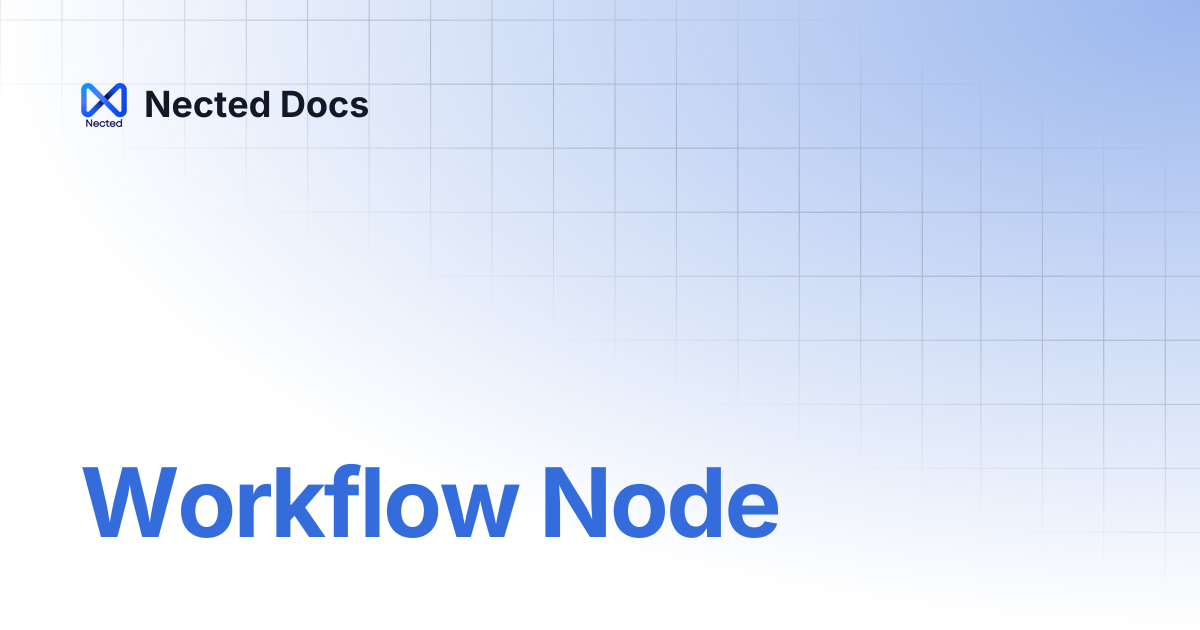 Workflow Node | Nected Docs