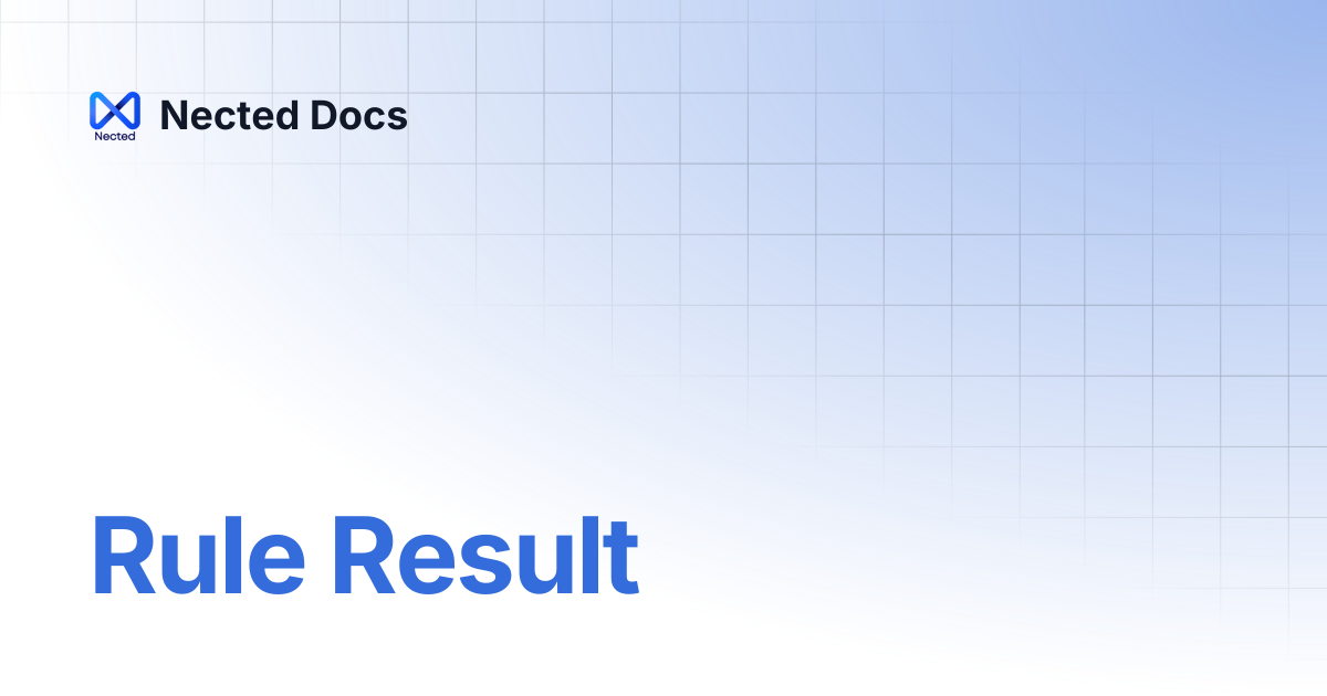 Rule Result | Nected Docs