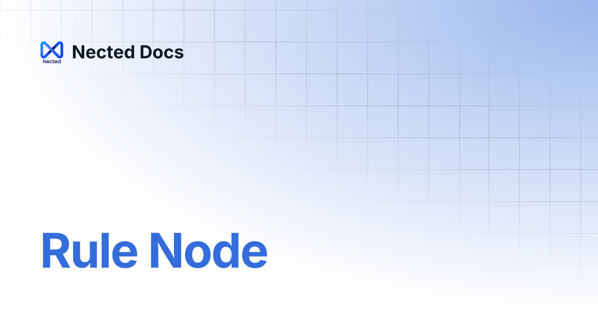Rule Node | Nected Docs